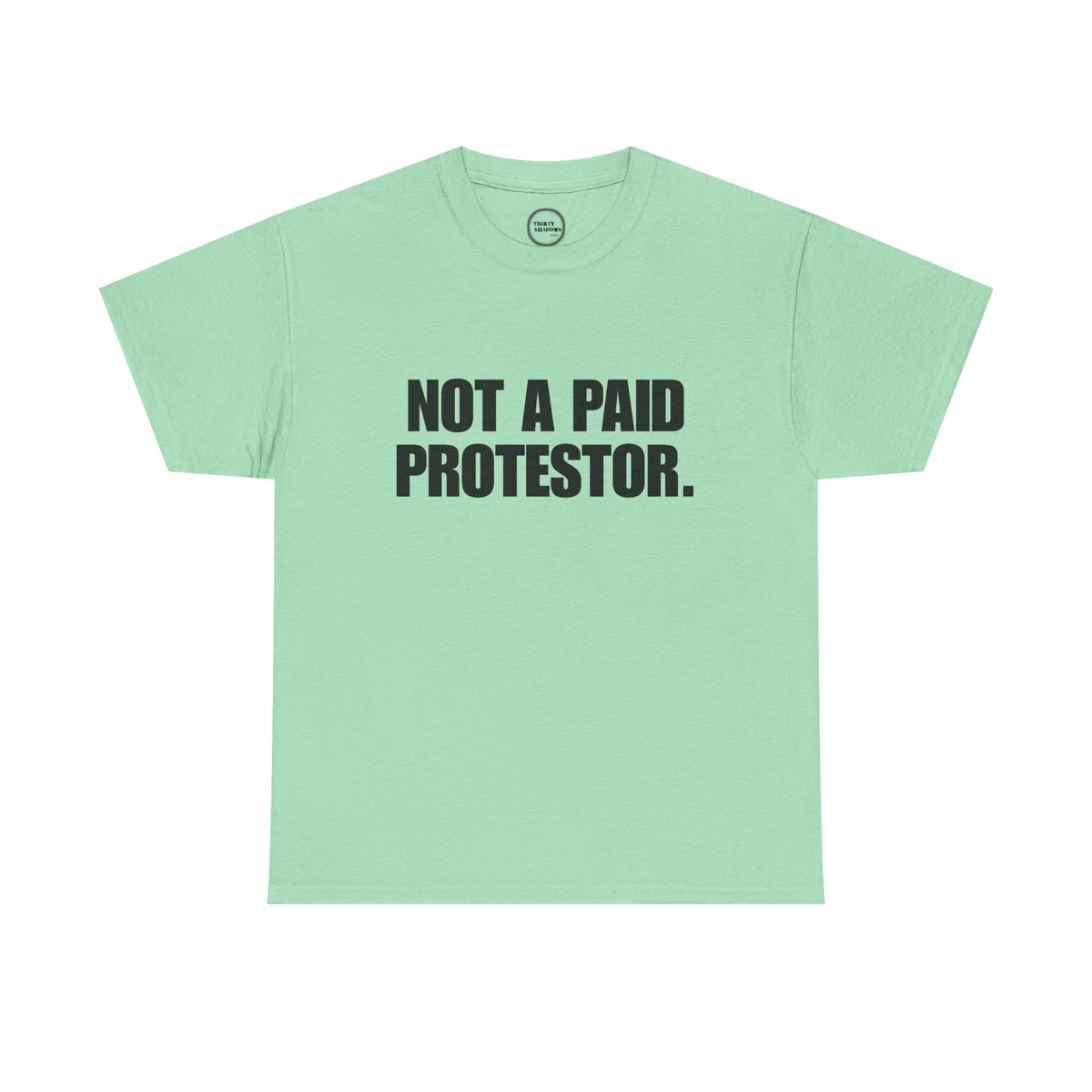 Not a Paid Protestor Tee