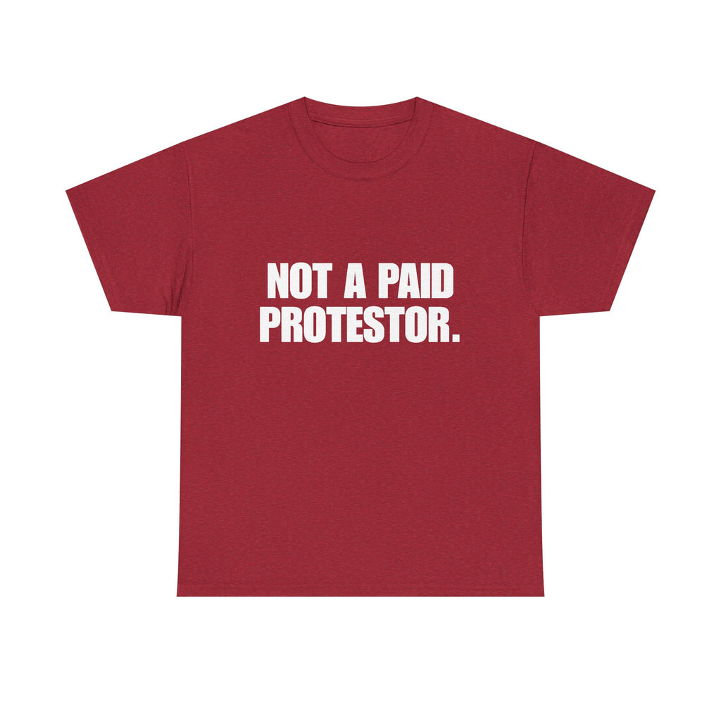 Not a Paid Protestor T‑Shirt (white text)
