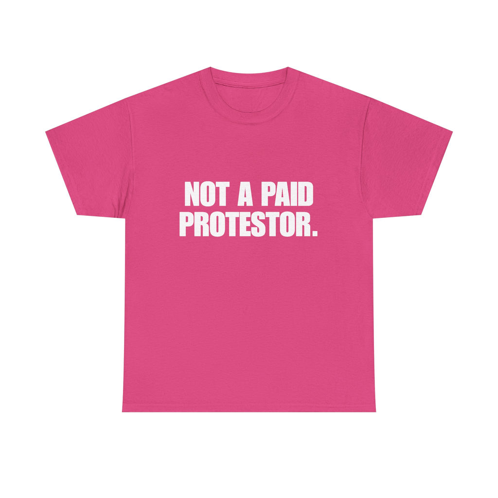 Not a Paid Protestor T‑Shirt (white text)