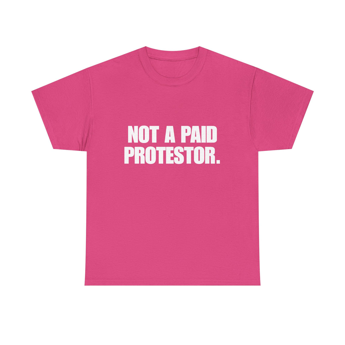 Not a Paid Protestor T‑Shirt (white text)