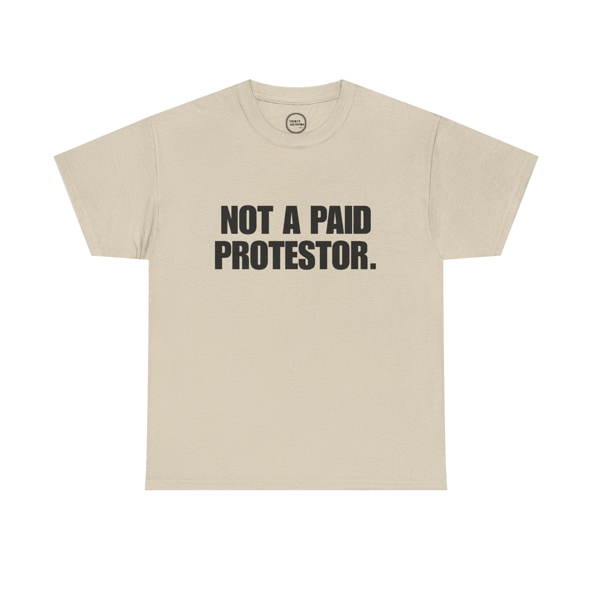 Not a Paid Protestor Tee