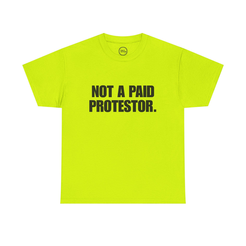 Not a Paid Protestor Tee