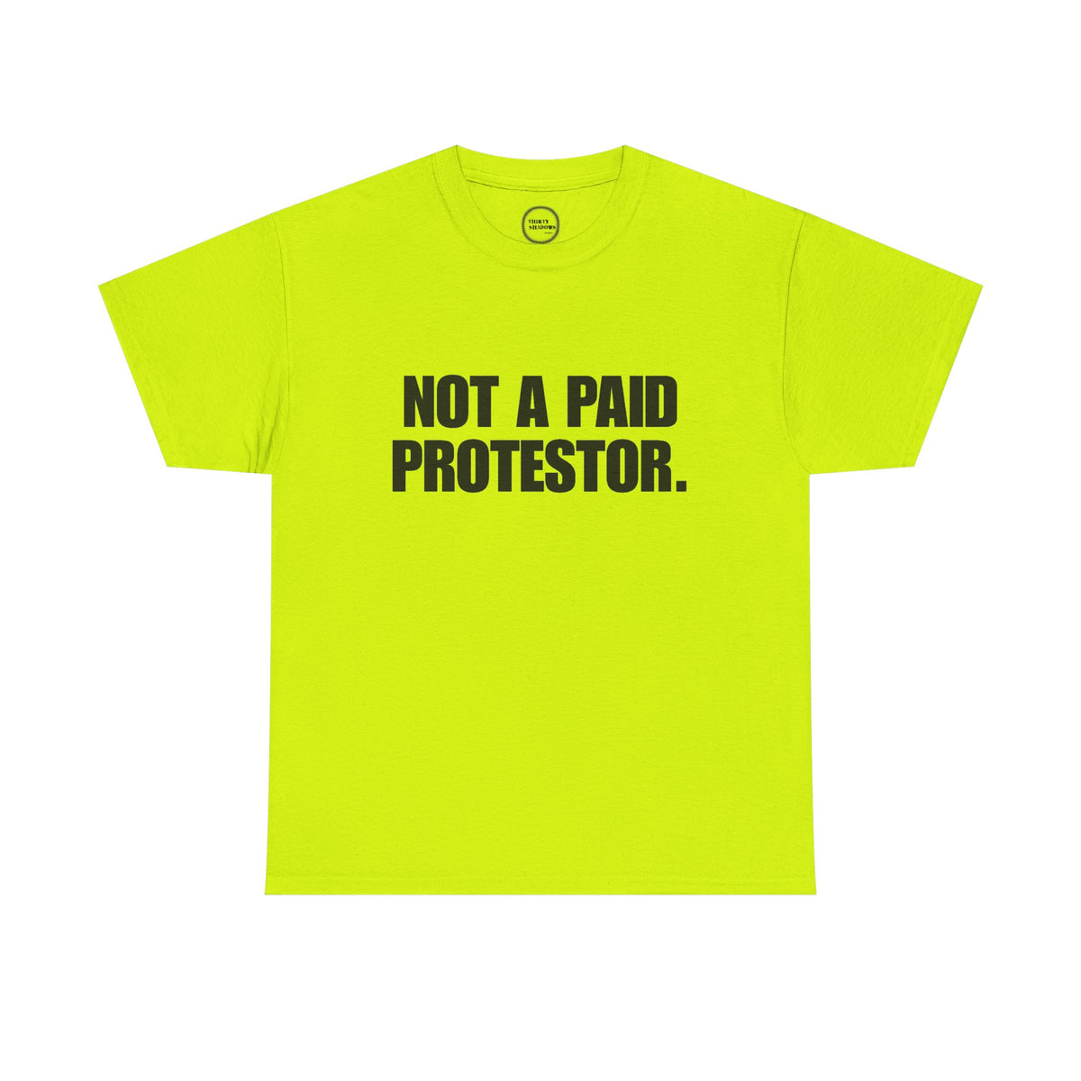 Not a Paid Protestor Tee