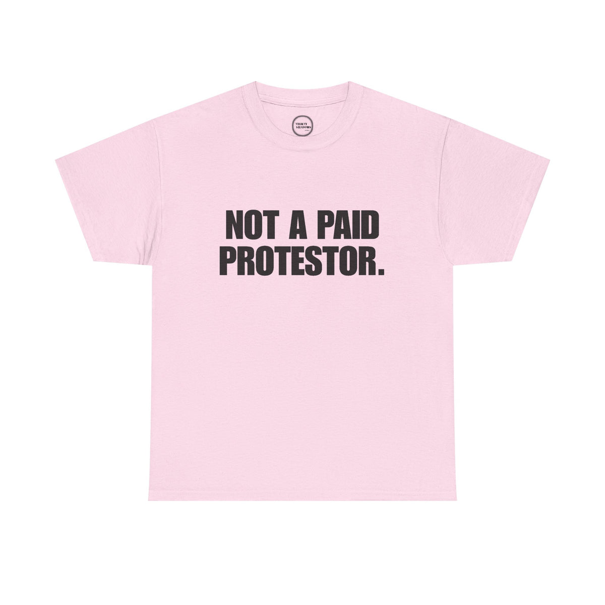 Not a Paid Protestor Tee