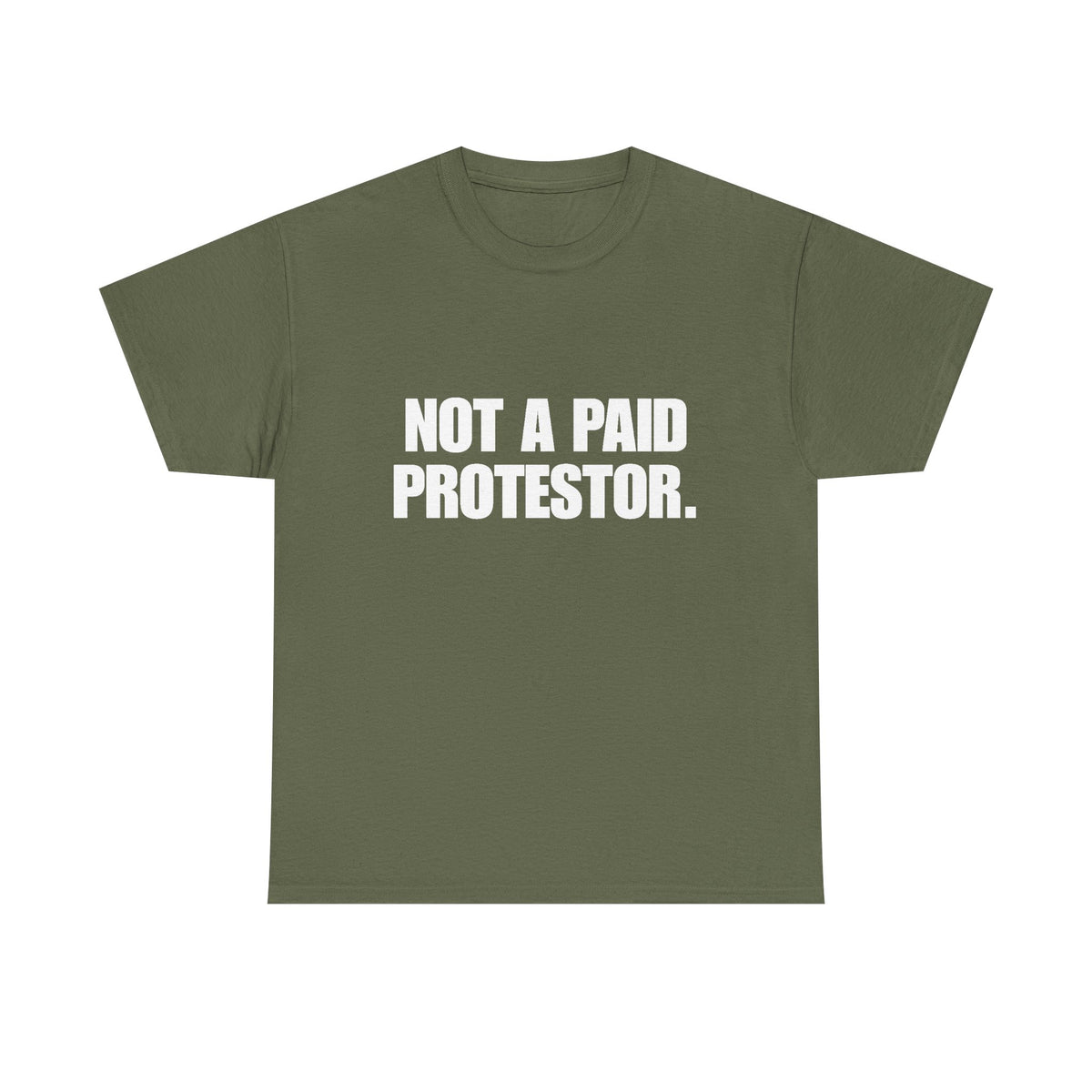 Not a Paid Protestor T‑Shirt (white text)